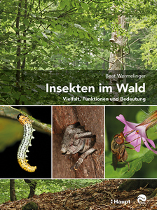 Wermelinger B 2021: Insekten im Wald. Vielfalt, Funktionen und Bedeutung. 2. ergnzte Auflage - 