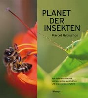 Robischon M 2011: Planet der Insekten - Von duftenden Ameisen, betrgerischen Leuchtkfern und gespenstischen Faltern.