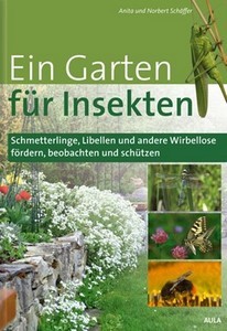 Schffer & Schffer 2019: Ein Garten fr Insekten. Schmetterlinge, Libellen und andere Wirbellose frdern, beobachten und schtzen.