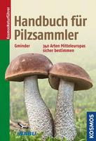 Gminder A 2014: Handbuch fr Pilzsammler. Kosmos Naturfhrer.