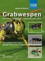 Blsch M 2012: Grabwespen. Illustrierter Katalog der einheimischen Arten. 