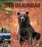 Höneisen , Schoenenberger & Andrea 2009: Der Braunbär. Die Rückkehr eines Großraubtiers.