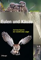 Aebischer A 2008: Eulen und Käuze. Auf den Spuren der nächtlichen Jäger.